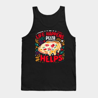 Life Happens Pizza Helps Tank Top